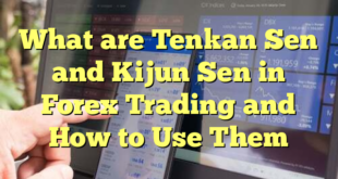 What are Tenkan Sen and Kijun Sen in Forex Trading and How to Use Them